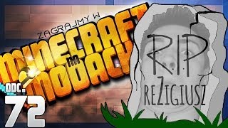 R.I.P. REZIGIUSZ - MINECRAFT na MODACH #72