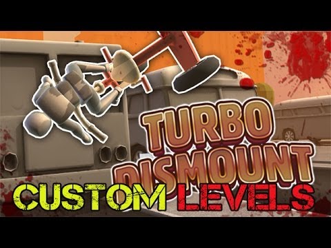 turbo dismount custom levels make