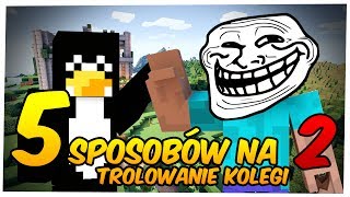 Minecraft: 5 Sposobów na Trolowanie Kolegi 2! (Minecraft Machinima)