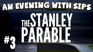 An Evening With Sips - The Stanley Parable (Part 3 of 4)