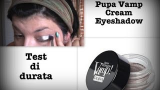 Mi preparo da sola #5: Pupa Vamp Cream Eyeshadow (test di durata)