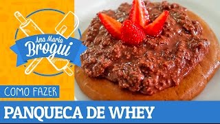 Ana Maria Brogui #144 - Como fazer Panqueca de Whey Protein + Calda