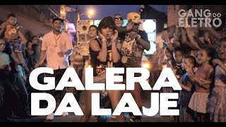 Gang do Eletro - Galera da Laje (Part. MC Dede)