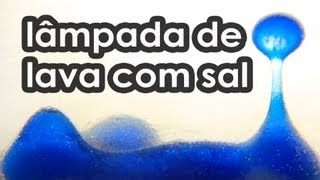 Como fazer lâmpada de lava com sal (experiência de Física sobre densidade)