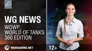 WG News: WoWP, World of Tanks 360 Edition.