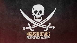 NIGGAS IN SEPARIS / MASH UP