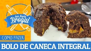 Ana Maria Brogui #211 - Como fazer bolo de caneca integral