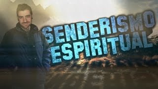 SENDERISMO ESPIRITUAL