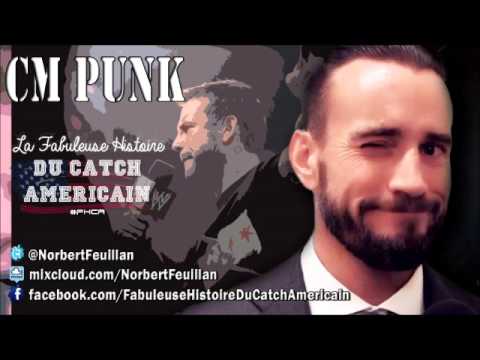La Fabuleuse Histoire du Catch Américain - 002 CM Punk