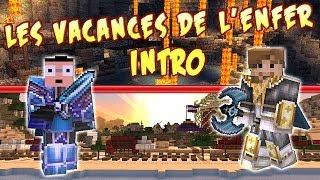 LES VACANCES DE L'ENFER - Intro - Fanta et Bob dans Minecraft