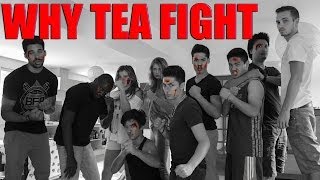 Why Tea Fight