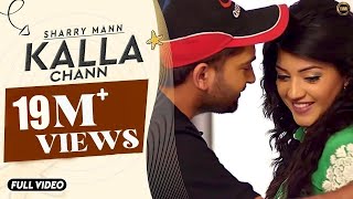 Kalla Chann | Sharry Mann | Full Official Video | YAR | Blockbuster Song 2014