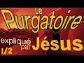 n12   Le purgatoire expliqu? par J?sus  Audio  Texte  Valtorta