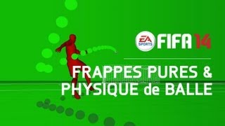 FIFA 14 - Les Frappes Pures et la Physique de Balle