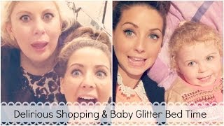 Delirious Shopping & Baby Glitter Bed Time