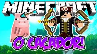 O CAÇADOR! - Minecraft (NOVO)