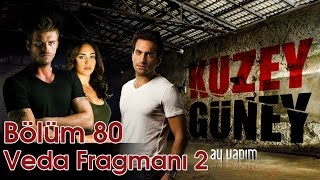 Kuzey Güney 80.Bölüm Veda Fragman 2