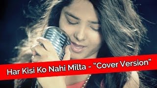 "Har Kisi Ko Nahi Milta" Cover Song By Shraddha Sharma!!