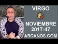 Video Horscopo Semanal VIRGO  del 19 al 25 Noviembre 2017 (Semana 2017-47) (Lectura del Tarot)