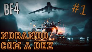 Battlefield 4 China Rising: Noobando com a Dee - Parte #1 - Desfiladeiro do Dragão