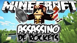 ASSASSINO DE ROCKETS! - Minecraft (NOVO)