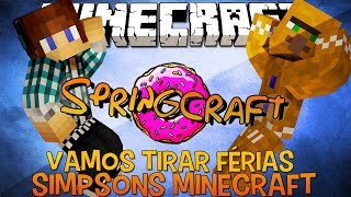 Vamos Tirar Férias !! Springcraft #04 - Minecraft