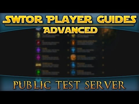 Star Wars: The Old Republic - Player Guides (Advanced) - Public Test Server