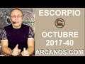 Video Horscopo Semanal ESCORPIO  del 1 al 7 Octubre 2017 (Semana 2017-40) (Lectura del Tarot)