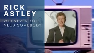 Rick Astley - Whenever You Need Somebody