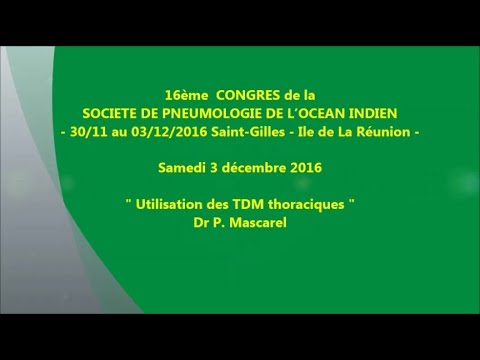 Utilisation des TDM thoraciques. Dr P. Mascarel Réunion