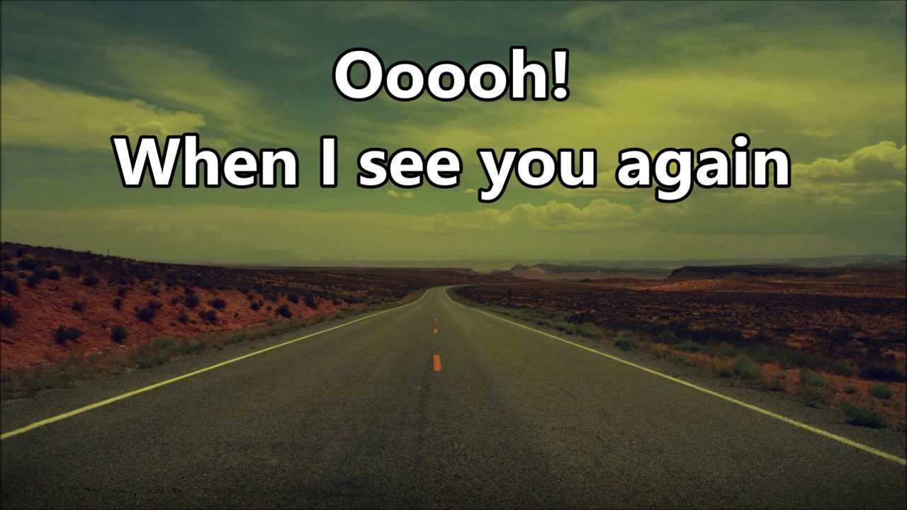 Day After Its Long Road To Better >> Wiz Khalifa See You Again Ft Charlie Puth Lyrics Fast Furious Day After Its Long Road To Better >> Wiz Khalifa See You Again Ft Charlie Puth Lyrics Fast Furious