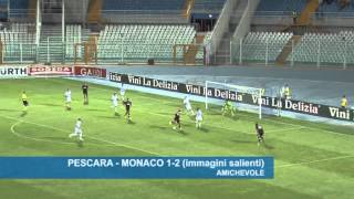 Pescara - Monaco 1-2 (immagini salienti)