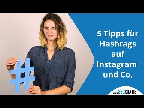 Firmenkanal: 5 Tipps für die Verwendung von Hashtags