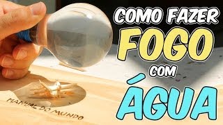 Como fazer fogo com água (experimento de Física)