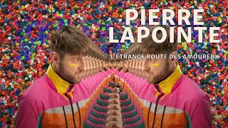 Pierre Lapointe - L'étrange route des amoureux