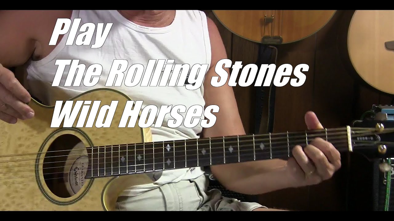 How to Play Wild Horses by The Rolling Stones in Standard Tuning