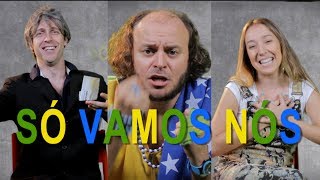 SÓ VAMOS NÓS - COPA DO MUNDO