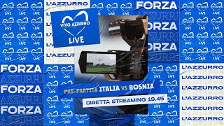 Vivo Azzurro Live | pre-partita Italia-Bosnia ed Erzegovina