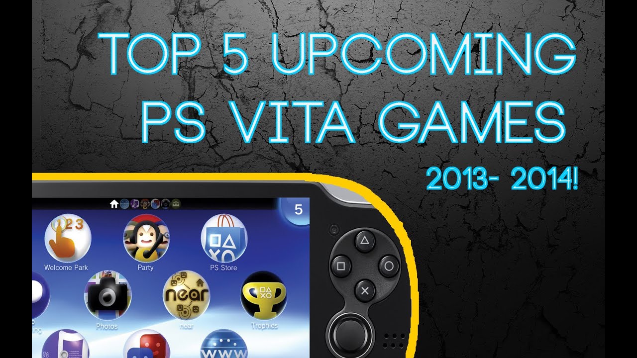 TOP 5 UPCOMING PS VITA GAMES 2013-2014! - YouTube