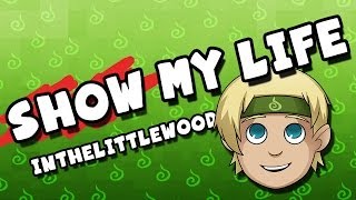 Show My Life - InTheLittleWood