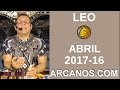 Video Horscopo Semanal LEO  del 16 al 22 Abril 2017 (Semana 2017-16) (Lectura del Tarot)