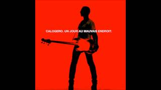 Calogero - Un Jour au mauvais endroit - 2014 - Paroles