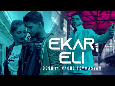 Gosh Ft. Vache Tovmasyan - Ekar Eli