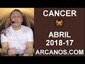 Video Horscopo Semanal CNCER  del 22 al 28 Abril 2018 (Semana 2018-17) (Lectura del Tarot)