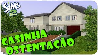 The Sims #27 CASINHA OSTENTAÇÃO