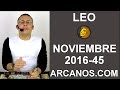 Video Horscopo Semanal LEO  del 30 Octubre al 5 Noviembre 2016 (Semana 2016-45) (Lectura del Tarot)