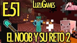 UN PICO DE ALTOS COSTES!!! - E.51 El Noob y su Reto 2 - [LuzuGames]