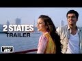 2 States - Official Trailer - Arjun Kapoor, Alia Bhatt - YouTube