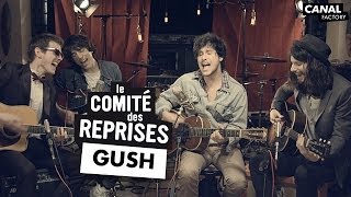 Gush "Dirty Attitude" - Comité Des Reprises #3