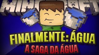 MINECRAFT: A SAGA DA ÁGUA - FINALMENTE ACHEI!!